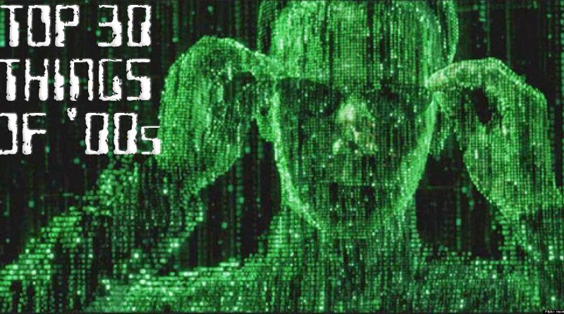 30 Αξέχαστα πράματα της δεκαετίας του 2000 (Mέρος 2ο)