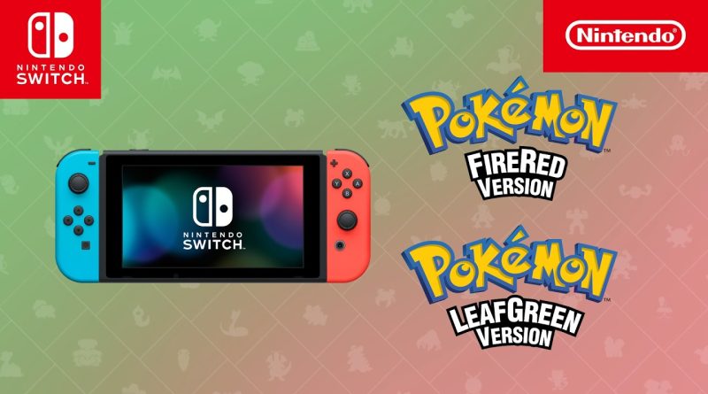 Έρχονται στο Switch η Pokemon FireRed και Pokemon LeafGreen