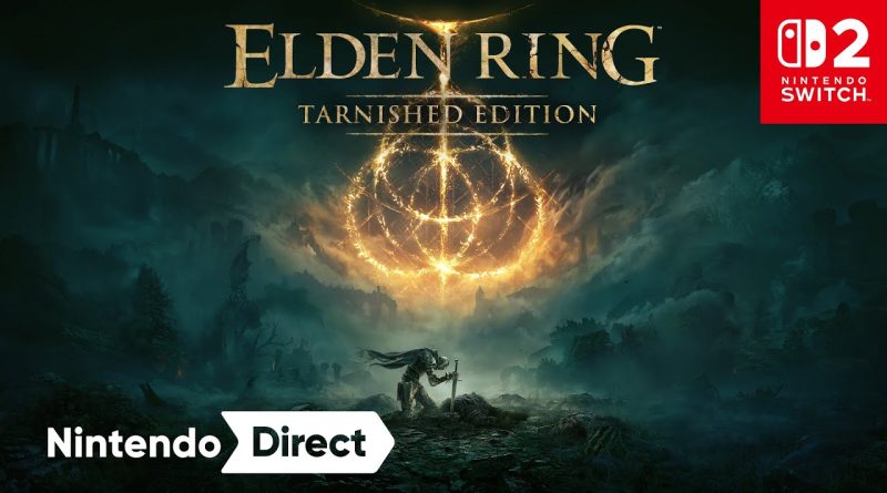 Το Elden Ring Tarnished Edition  έρχεται στο Switch 2 στις 28 Αυγούστου
