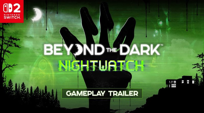 Ομαδικός τρόμος στο Beyond the Dark: Nightwatch για το Switch 2